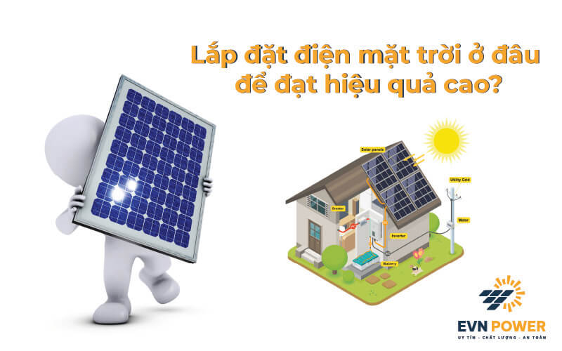Lắp đặt điện mặt trời ở đâu để đạt hiệu quả cao?