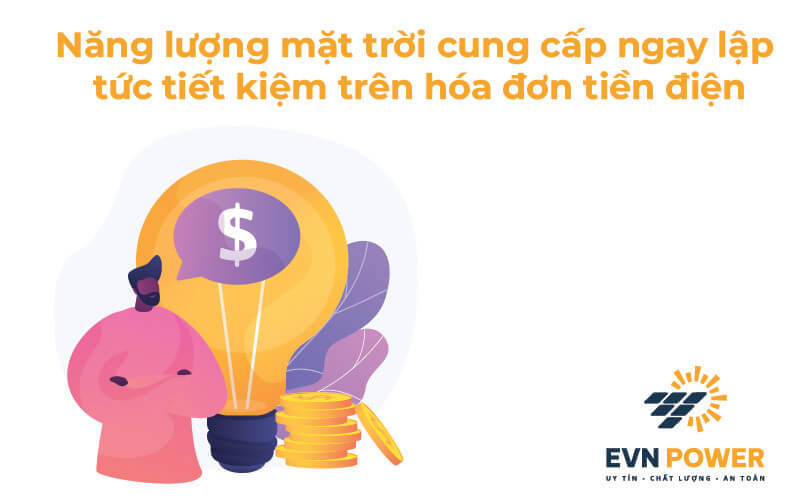 Năng lượng mặt trời cung cấp ngay lập tức tiết kiệm trên hoá đơn tiền điện