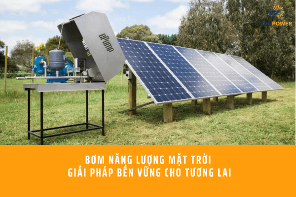 bơm năng lượng mặt trời